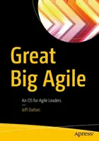 Great Big Agile: Operačný systém pre agilných lídrov - Great Big Agile: An OS for Agile Leaders