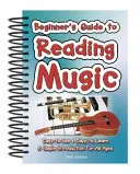Sprievodca pre začiatočníkov pri čítaní notového zápisu: Jednoduchý úvod pre všetky vekové kategórie - Beginner's Guide to Reading Music: Easy to Use, Easy to Learn; A Simple Introduction for All Ages