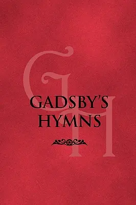 Gadsbyho piesne: Výber piesní pre verejnú bohoslužbu - Gadsby's Hymns: A Selection of Hymns for Public Worship