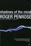 Stíny mysle - Hľadanie chýbajúcej vedy o vedomí - Shadows Of The Mind - A Search for the Missing Science of Consciousness
