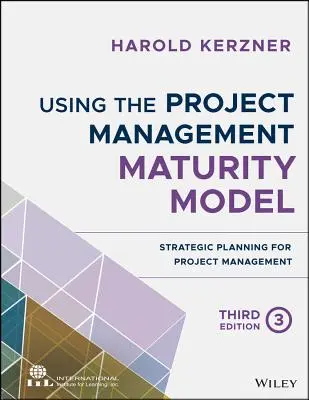 Používanie modelu zrelosti projektového riadenia: Strategické plánovanie pre projektový manažment - Using the Project Management Maturity Model: Strategic Planning for Project Management