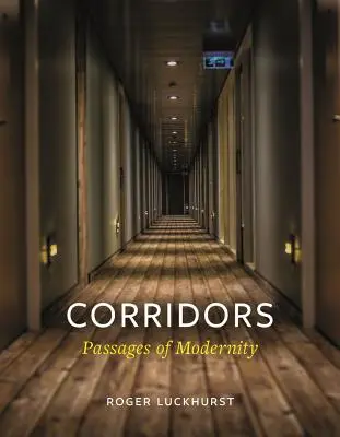 Chodby: Prechody moderny - Corridors: Passages of Modernity