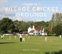 Pozoruhodné dedinské kriketové ihriská - Remarkable Village Cricket Grounds