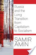 Rusko a dlhý prechod od kapitalizmu k socializmu - Russia and the Long Transition from Capitalism to Socialism