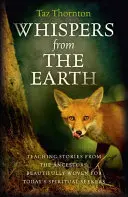 Šepoty zo zeme: Príbehy od predkov, krásne utkané pre dnešných duchovných hľadačov - Whispers from the Earth: Teaching Stories from the Ancestors, Beautifully Woven for Today's Spiritual Seekers