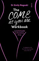 Príď taký, aký si - praktický sprievodca vedou o sexe - Come As You Are Workbook - a practical guide to the science of sex