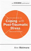 Úvod do zvládania posttraumatického stresu, 2. vydanie - An Introduction to Coping with Post-Traumatic Stress, 2nd Edition