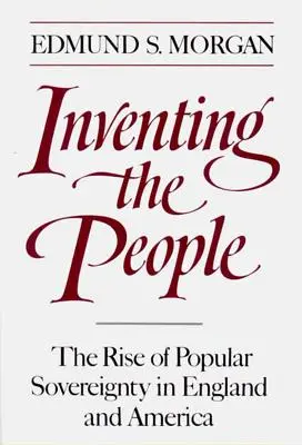 Vynájdenie ľudí: Vzostup ľudovej suverenity v Anglicku a Amerike - Inventing the People: The Rise of Popular Sovereignty in England and America