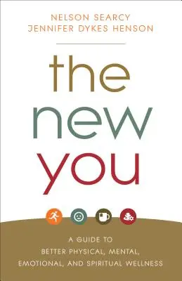 Nové ty: Nový život: Sprievodca lepšou fyzickou, duševnou, emocionálnou a duchovnou pohodou - The New You: A Guide to Better Physical, Mental, Emotional, and Spiritual Wellness