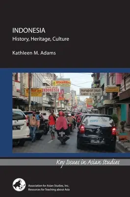 Indonézia: história, dedičstvo, kultúra - Indonesia: History, Heritage, Culture