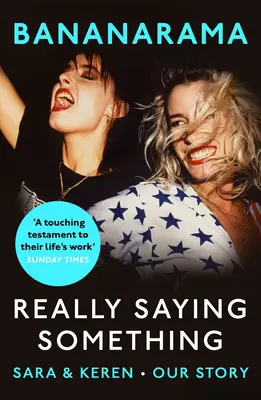 Skutočne niečo hovorí: Sara & Keren - Náš príbeh Bananarama - Really Saying Something: Sara & Keren - Our Bananarama Story