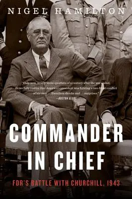 Hlavný veliteľ, 2: Fdr's Battle with Churchill, 1943 - Commander in Chief, 2: Fdr's Battle with Churchill, 1943