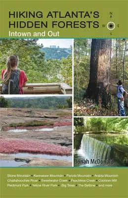 Turistika po skrytých lesoch Atlanty: V meste a mimo neho - Hiking Atlanta's Hidden Forests: Intown and Out