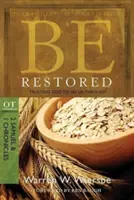 Buď obnovený: Dôverovať Bohu, že nás prevedie: - Be Restored: Trusting God to See Us Through: OT Commentary: 2 Samuel & 1 Chronicles