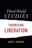 Štúdie tretieho sveta: Teoretizovanie oslobodenia - Third World Studies: Theorizing Liberation