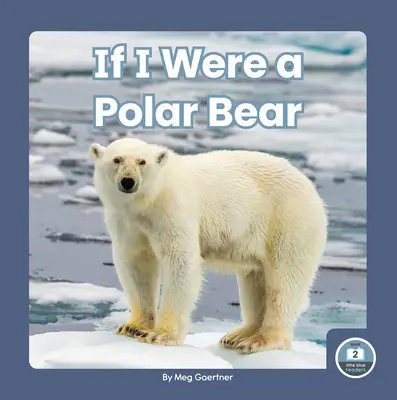 Keby som bol ľadový medveď - If I Were a Polar Bear