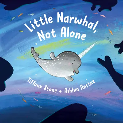 Malý narval, nie sám - Little Narwhal, Not Alone