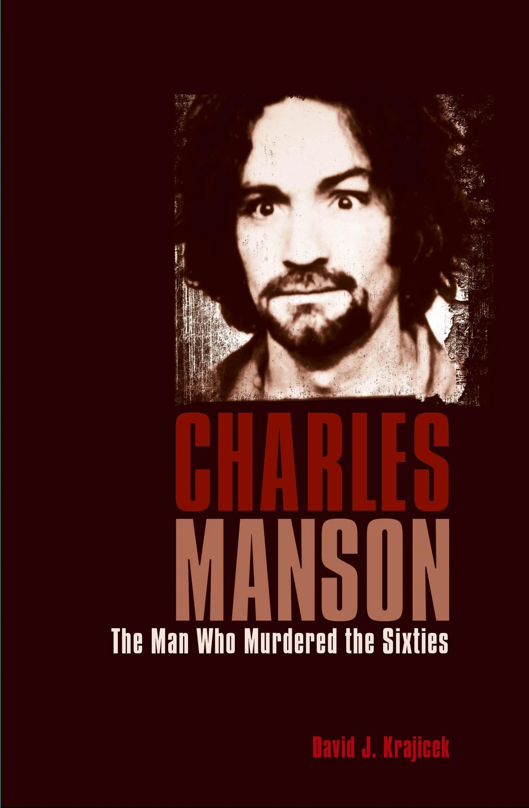 Charles Manson - muž, ktorý zavraždil šesťdesiate roky - Charles Manson - The Man Who Murdered the Sixties