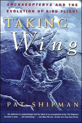 Vzlietnutie na krídla: Archeopteryx a evolúcia letu vtákov - Taking Wing: Archaeopteryx and the Evolution of Bird Flight