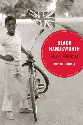 Black Handsworth, 15: Rasa v Británii 80. rokov 20. storočia - Black Handsworth, 15: Race in 1980s Britain