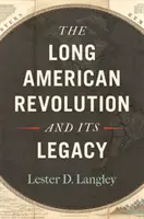 Dlhá americká revolúcia a jej odkaz - The Long American Revolution and Its Legacy