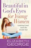 Krásna v Božích očiach pre mladé ženy - Beautiful in God's Eyes for Young Women