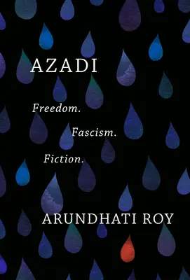 Azadi: Sloboda. Fašizmus. Fikcia. - Azadi: Freedom. Fascism. Fiction.