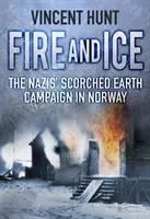 Oheň a ľad: kampaň nacistov na spálenej zemi v Nórsku - Fire and Ice: The Nazis' Scorched Earth Campaign in Norway