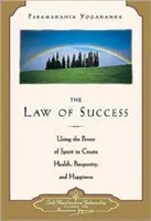 Zákon úspechu: Zákon úspechu: Využitie sily ducha na vytvorenie zdravia, prosperity a šťastia - Law of Success: Using the Power of Spirit to Create Health, Prosperity, and Happiness