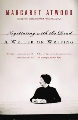 Vyjednávanie s mŕtvymi: Spisovateľ o písaní - Negotiating with the Dead: A Writer on Writing
