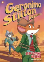 Geronimo Stilton Reportér: Prestaň sa pretvarovať - Geronimo Stilton Reporter: Stop Acting Around