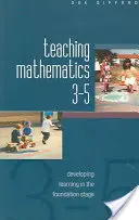 Vyučovanie matematiky 3 - 5: Rozvoj učenia na základnom stupni - Teaching Mathematics 3-5: Developing Learning in the Foundation Stage