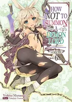 Ako neprivolať Pána démonov: Diel 6 Ako sa zbaviť démona? - How Not to Summon a Demon Lord: Volume 6