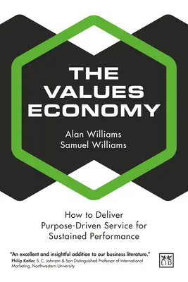 Ekonomika hodnôt: Ako poskytovať účelovo orientované služby pre trvalú výkonnosť - The Values Economy: How to Deliver Purpose-Driven Service for Sustained Performance
