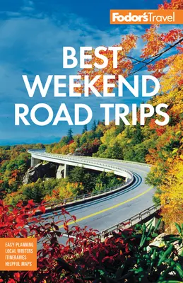 Fodor's Najlepšie víkendové výlety - Fodor's Best Weekend Road Trips