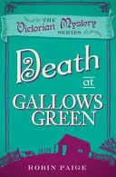Smrť v Gallows Green - viktoriánska záhada Kniha 2 - Death At Gallows Green - A Victorian Mystery Book 2