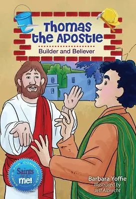 Tomáš apoštol: Svätý apoštol Tomáš: staviteľ a veriaci - Thomas the Apostle: Builder and Believer