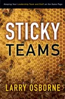 Lepkavé tímy: Udržať vedúci tím a zamestnancov na rovnakej vlne - Sticky Teams: Keeping Your Leadership Team and Staff on the Same Page