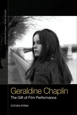 Geraldine Chaplinová: Dar filmového predstavenia - Geraldine Chaplin: The Gift of Film Performance