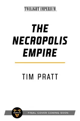 The Necropolis Empire: Román o Impériu súmraku - The Necropolis Empire: A Twilight Imperium Novel