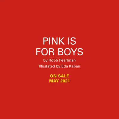 Ružová je pre chlapcov - Pink Is for Boys