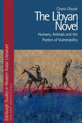 Líbyjský román: Ľudia, zvieratá a poetika zraniteľnosti - The Libyan Novel: Humans, Animals and the Poetics of Vulnerability