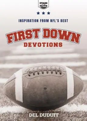 Pobožnosti na prvé dni: Inšpirácia od najlepších hráčov NFL - First Down Devotions: Inspiration from the Nfl's Best