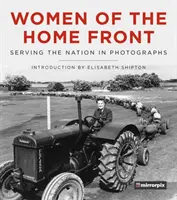 Ženy na domácom fronte: Služba národu na fotografiách - Women of the Home Front: Serving the Nation in Photographs