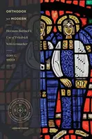 Ortodoxný a predsa moderný: Herman Bavinck používa Friedricha Schleiermachera - Orthodox Yet Modern: Herman Bavinck's Use of Friedrich Schleiermacher