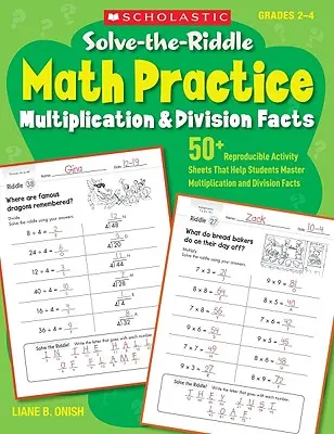 Riešenie hádaniek v matematike, 2. - 4. ročník: násobenie a delenie - Solve-The-Riddle Math Practice, Grades 2-4: Multiplication & Division Facts