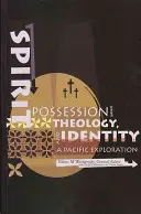 Posadnutosť duchom, teológia a identita: Tichomorské skúmanie - Spirit Possession, Theology, and Identity: A Pacific Exploration