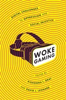 Woke Gaming: Digitálne výzvy voči útlaku a sociálnej nespravodlivosti - Woke Gaming: Digital Challenges to Oppression and Social Injustice