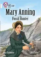 Collins Big Cat - Životopis Mary Anningovej: Banda 17/Diamant - Collins Big Cat - A Biography of Mary Anning: Band 17/Diamond