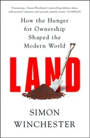 Pozemky - Ako hlad po vlastníctve formoval moderný svet - Land - How the Hunger for Ownership Shaped the Modern World